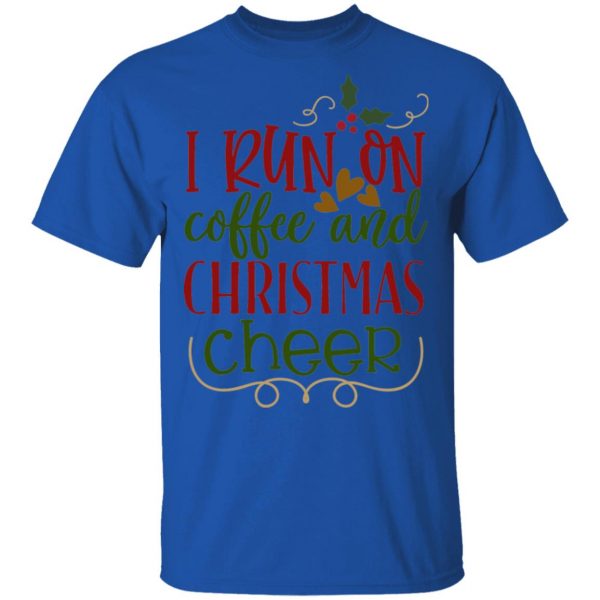 i run on coffee and christmas cheer ct2 t shirts hoodies long sleeve 7