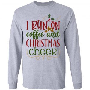 i run on coffee and christmas cheer ct2 t shirts hoodies long sleeve 8