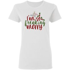 i m so freaking merry ct2 t shirts hoodies long sleeve 5
