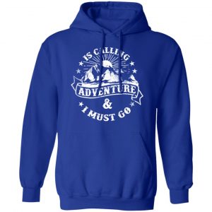 is calling adventure t shirts long sleeve hoodies 5