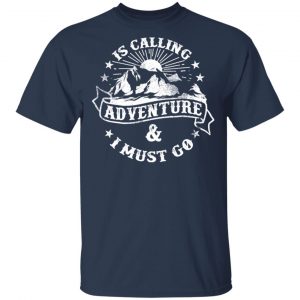 is calling adventure t shirts long sleeve hoodies 7