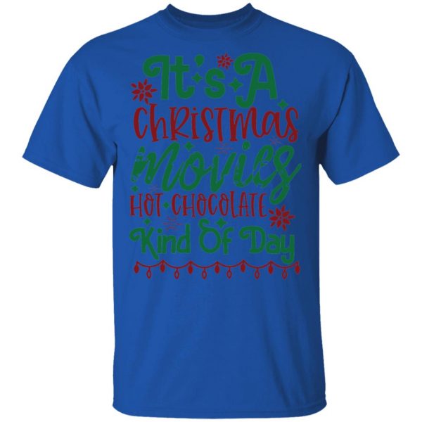 its a christmas movies hot chocolate kind of day ct3 t shirts hoodies long sleeve 2