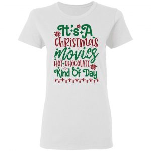 its a christmas movies hot chocolate kind of day ct3 t shirts hoodies long sleeve 5