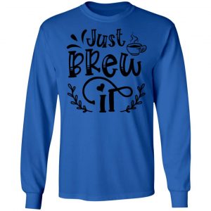 just brew it t shirts hoodies long sleeve 13