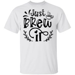 just brew it t shirts hoodies long sleeve 4
