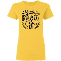 just brew it t shirts hoodies long sleeve 6