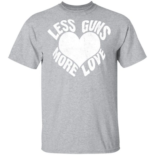 less guns more love t shirts long sleeve hoodies 12