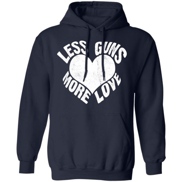 less guns more love t shirts long sleeve hoodies 2