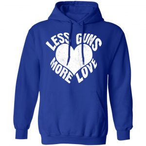 less guns more love t shirts long sleeve hoodies 3