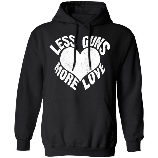 less guns more love t shirts long sleeve hoodies 4