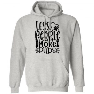 less people more pups t shirts hoodies long sleeve 12