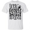 less people more pups t shirts hoodies long sleeve 4