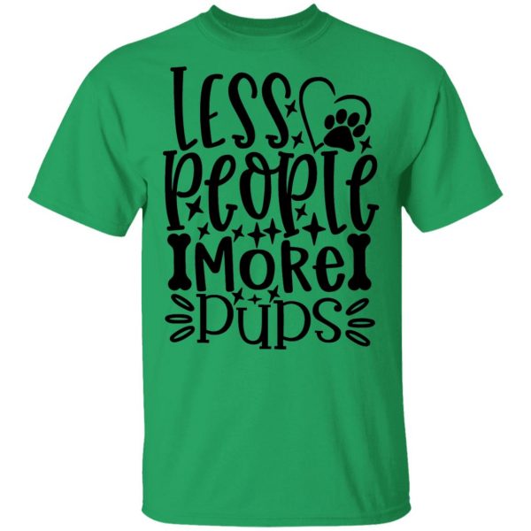 less people more pups t shirts hoodies long sleeve 5