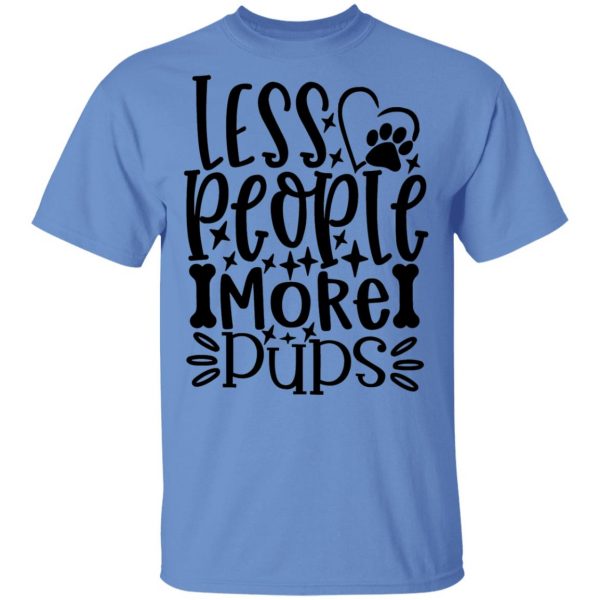 less people more pups t shirts hoodies long sleeve 6
