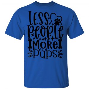 Less People More Pups T Shirts, Hoodies, Long Sleeve 2