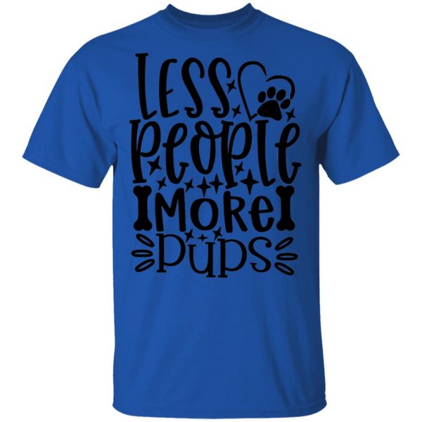 less people more pups t shirts hoodies long sleeve 7