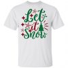 let it snow ct3 t shirts hoodies long sleeve
