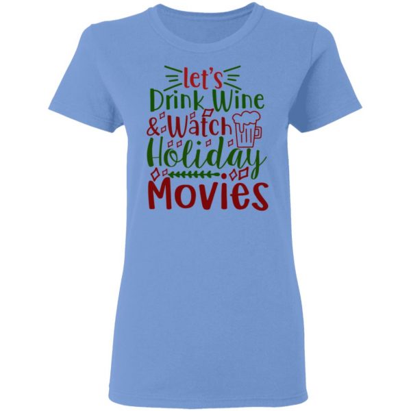 let s drink wine watch holiday movies ct1 t shirts hoodies long sleeve 2