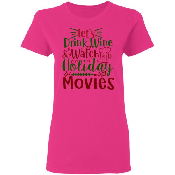 let s drink wine watch holiday movies ct1 t shirts hoodies long sleeve 6