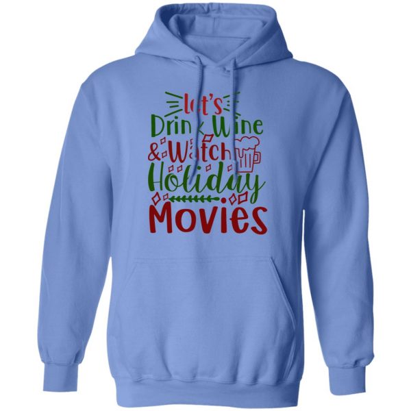 let s drink wine watch holiday movies ct1 t shirts hoodies long sleeve 7