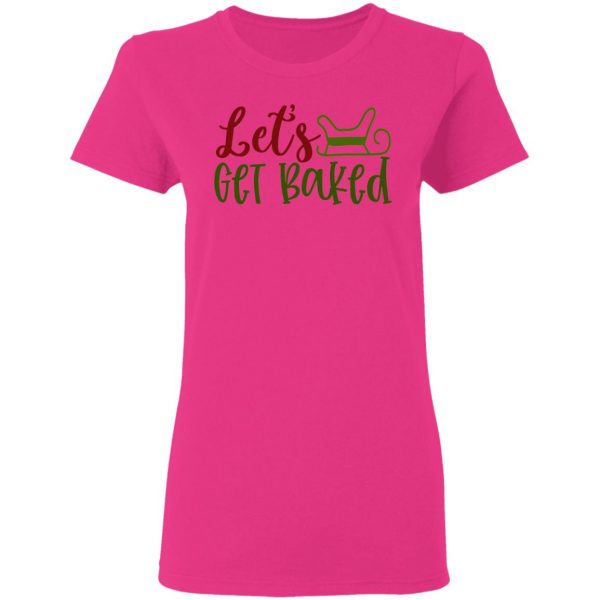 let s get baked ct1 t shirts hoodies long sleeve 11