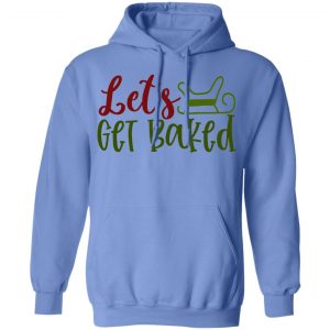 let s get baked ct1 t shirts hoodies long sleeve 2