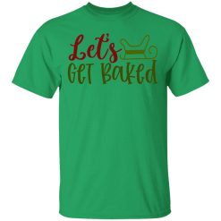 let s get baked ct1 t shirts hoodies long sleeve 5
