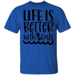 Life Is Better With Cats-01 T Shirts, Hoodies, Long Sleeve 2