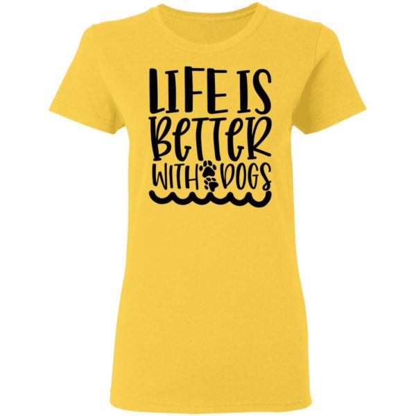 life is better with dogs t shirts hoodies long sleeve
