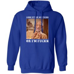 look either we fuckn or im fuckn t shirts long sleeve hoodies