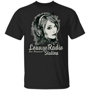 Lounge Radio Station T-Shirts, Long Sleeve, Hoodies