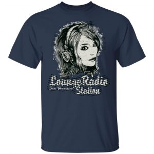 Lounge Radio Station T-Shirts, Long Sleeve, Hoodies 2