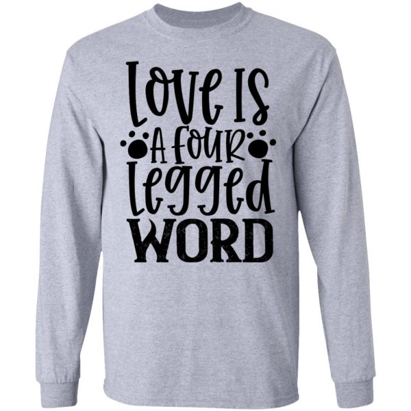 love is a four legged word t shirts hoodies long sleeve 10