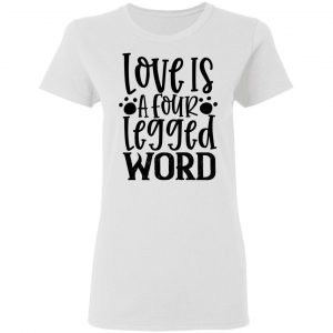 love is a four legged word t shirts hoodies long sleeve 11