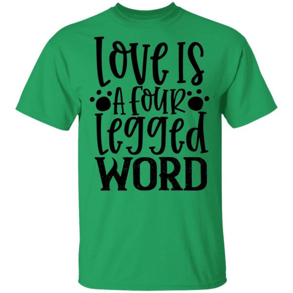 love is a four legged word t shirts hoodies long sleeve