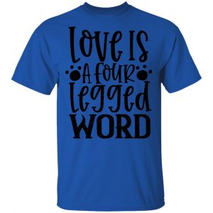 love is a four legged word t shirts hoodies long sleeve 7