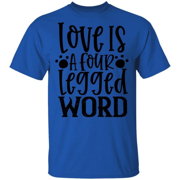 love is a four legged word t shirts hoodies long sleeve 7