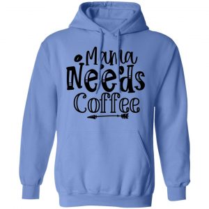 mama needs coffee t shirts hoodies long sleeve 2