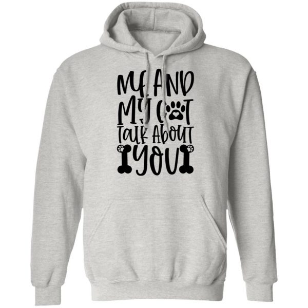 me and my cat talk about you 01 t shirts hoodies long sleeve 12