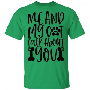 me and my cat talk about you 01 t shirts hoodies long sleeve 2