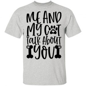 me and my cat talk about you 01 t shirts hoodies long sleeve 3