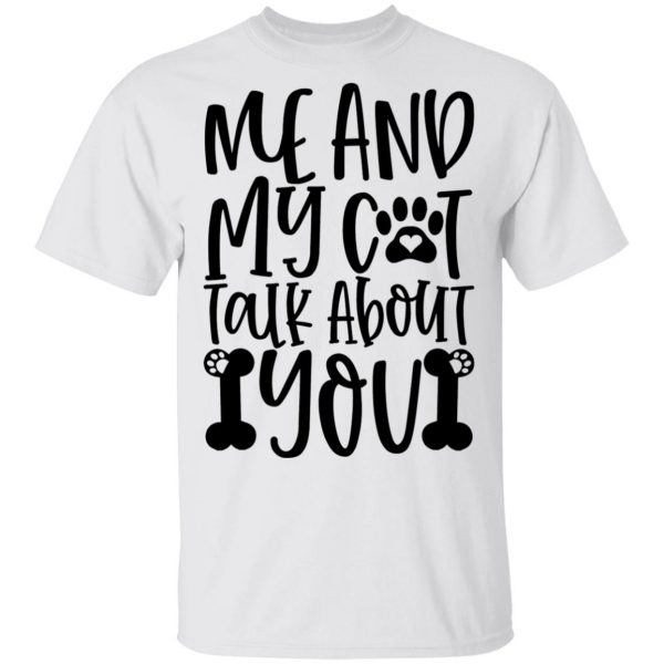 me and my cat talk about you 01 t shirts hoodies long sleeve