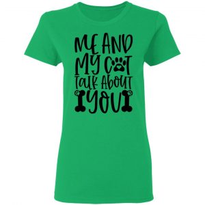 me and my cat talk about you 01 t shirts hoodies long sleeve 7