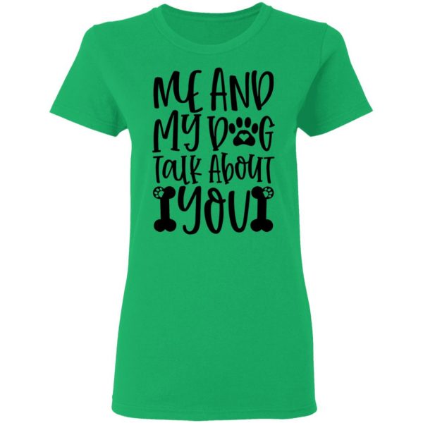 me and my dog talk about you t shirts hoodies long sleeve 8