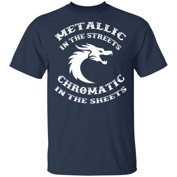 metallic in the streets chromatic in the sheets t shirts long sleeve hoodies 2