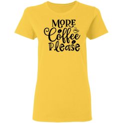 more coffee please t shirts hoodies long sleeve 13