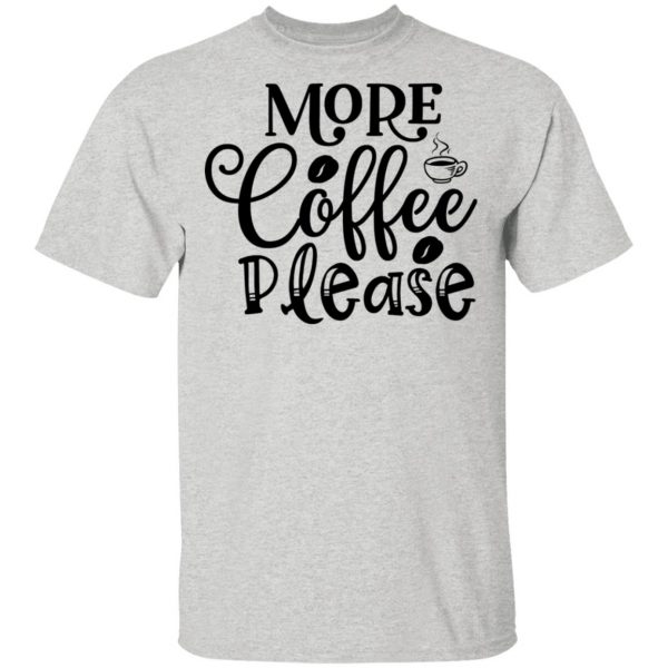 more coffee please t shirts hoodies long sleeve 3