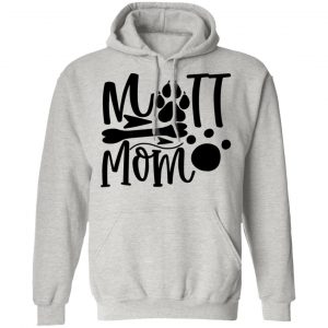 mutt mom t shirts hoodies long sleeve 11