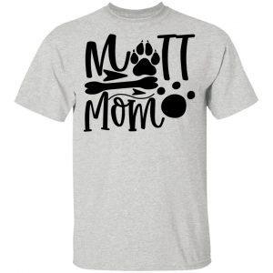 mutt mom t shirts hoodies long sleeve 6