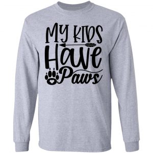 my kids have paws t shirts hoodies long sleeve 10